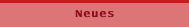 Neues